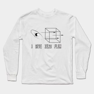 I give zero flux Long Sleeve T-Shirt